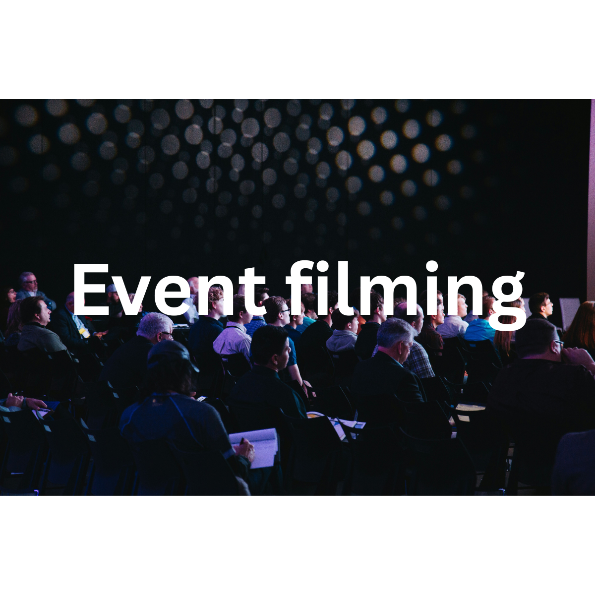 Event filming